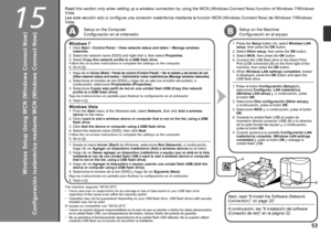 Page 5515
AB
AB

Windows 7
Windows Vista
Lea esta sección sólo si configura una conexión inalámbrica mediante la función WCN (Windows Connect Now) de Windows 7/Windows 
Vista.
Canon no asume ninguna responsabilidad en el caso de que se pierdan o dañen los datos almacenados 
en la unidad flash USB, con independencia del motivo, incluso dentro del periodo de garantía.
No se garantiza el funcionamiento dependiendo de la unidad flash USB utilizada. No se pueden utilizar 
unidades USB flash con la función...