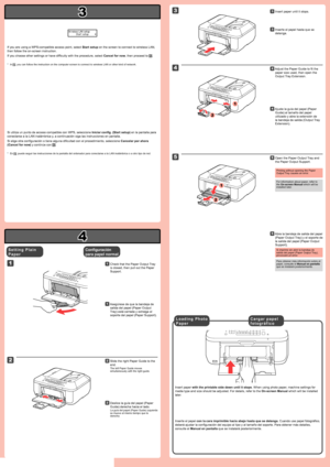 Page 3
4

3

1

2

3

1

2

4

5

1

2

Inserte el papel con la cara imprimible hacia abajo hasta que se detenga. Cuando use papel fotográfico, 
deberá ajustar la configuración del equipo al tipo y al tamaño del soporte. Para obtener más detalles, 
consulte el Manual en pantalla que se instalará posteriormente.
Configuración 
para papel normal
C a r g a r   p a p e l 
f o t o g r á f i c o
Asegúrese de que la bandeja de 
salida del papel (Paper Output 
Tray) está cerrada y extraiga el 
soporte del papel (Paper...