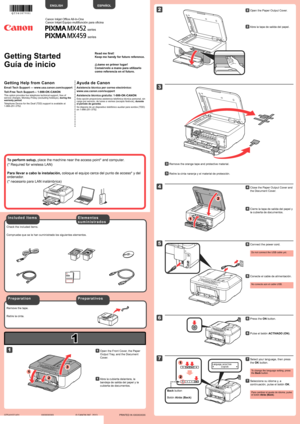 Page 1
1

XXXXXXXX© CANON INC. 2013

1

2

1

3

5

6

3

4

2

7

1

2

2

1

series
series
Retire la cinta.
Compruebe que se le han suministrado los siguientes elementos.
P r e p a r a t i v o s
E l e m e n t o s 
s u m i n i s t r a d o s
Abra la cubierta delantera, la 
bandeja de salida del papel y la 
cubierta de documentos.
11
No conecte aún el cable USB.
Conecte el cable de alimentación.55
Pulse el botón ACTIVADO (ON).66
Retire la cinta naranja y el material de protección.33
Cierre la tapa de salida del...