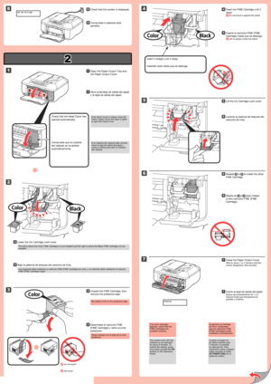 Page 2
2

8

1

2

1

2

3

7

5

4

6

Compruebe si aparece esta 
pantalla.
88
Tenga cuidado con la tinta de la cinta protectora.
Desembale el cartucho FINE 
(FINE Cartridge) y retire la cinta 
protectora.
33
Compruebe que la cubierta 
del cabezal se ha abierto 
automáticamente.
Si la cubierta del cabezal está cerrada, cierre la tapa de salida del papel y vuelva a abrirla para abrir la cubierta del cabezal.
Abra la bandeja de salida del papel 
y la tapa de salida del papel.
11
Baje la palanca de bloqueo del...