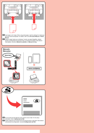 Page 4
Manuales
Inserte el papel hasta que se detenga. Cuando use papel fotográfico, deberá 
ajustar la configuración del equipo al tipo y al tamaño del soporte. Para obtener 
más detalles, consulte el Manual en pantalla o el Manual en línea.
Puede configurar las funciones de fax del equipo ahora o más tarde. Para obtener 
instrucciones de configuración, consulte Configuración del FAX.
Manuals
Insert paper until it stops. When using photo paper, machine settings for media type 
and size should be adjusted. For...