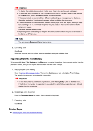 Page 365Important•
To display the multiple documents in the list, open the preview and execute print again.
•
To return the print documents to their original condition before they were edited in the preview,
on the  Edit menu, select  Reset Documents  from Documents .
•
If the documents to be combined have different print settings, a message may be displayed.
Check the contents of the displayed message before combining the documents.
•
If the documents to be combined have different output paper sizes and duplex...