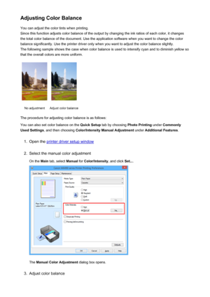 Page 378Adjusting Color BalanceYou can adjust the color tints when printing.
Since this function adjusts color balance of the output by changing the ink ratios of each color, it changes the total color balance of the document. Use the application software when you want to change the color
balance significantly. Use the printer driver only when you want to adjust the color balance slightly.
The following sample shows the case when color balance is used to intensify cyan and to diminish yellow so that the overall...