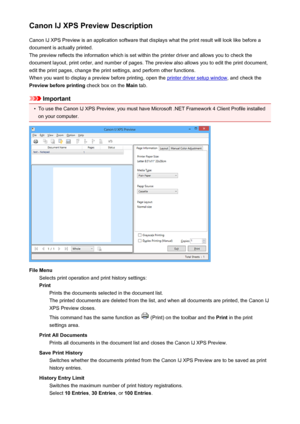 Page 438Canon IJ XPS Preview DescriptionCanon IJ XPS Preview is an application software that displays what the print result will look like before a
document is actually printed.
The preview reflects the information which is set within the printer driver and allows you to check the
document layout, print order, and number of pages. The preview also allows you to edit the print document,
edit the print pages, change the print settings, and perform other functions.
When you want to display a preview before...