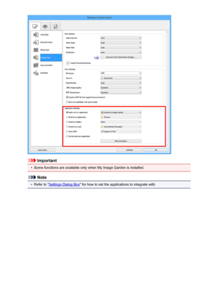 Page 479Important
•
Some functions are available only when My Image Garden is installed.
Note
•
Refer to "Settings Dialog Box" for how to set the applications to integrate with.
479
 