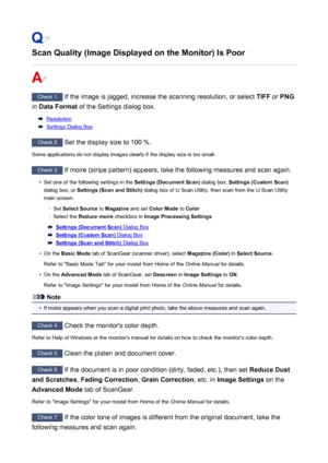 Page 858Scan Quality (Image Displayed on the Monitor) Is Poor
Check 1 If the image is jagged, increase the scanning resolution, or select  TIFF or PNG
in  Data Format  of the Settings dialog box.
Resolution
Settings Dialog Box
Check 2
 Set the display size to 100 %.
Some applications do not display images clearly if the display size is too small.
Check 3  If moire (stripe pattern) appears, take the following measures and scan again.
•
Set one of the following settings in the  Settings (Document Scan) dialog box,...