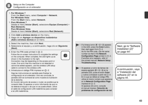 Page 45B

4. Introduzca el código PIN impreso en  -2.
Si aparece un error de tiempo de 
espera agotado ( E > 2 > 2) en la 
pantalla LED, pulse el botón  Color 
y

 vuelva a empezar a partir de  
 -4. 
En lo que se refiere al código PIN, 
utilice el mismo número que aparezca 
en la Network Configuration Page  
impresa en  
 -2. 
Si aparece otro error, consulte 
el manual impreso:  Solución de 
problemas de configuración de red .
•
Configuración en el ordenador
Siga las instrucciones en pantalla para...