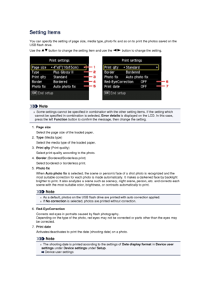 Page 102Setting Items
You can specify the setting of page size, media type, photo fix and so on to print the photos saved on the USB flash drive.
Use the 
 button to change the setting item and use the  button to change the setting.
Note
Some settings cannot be specified in combination with the other setting items. If the setting which
cannot be specified in combination is selected,  Error details is displayed on the LCD. In this case,
press the left  Function button to confirm the message, then change the...