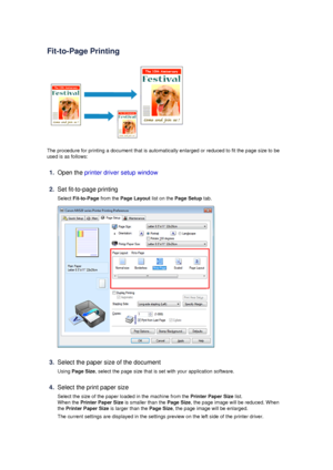 Page 21Fit-to-Page Printing
The procedure for printing a document that is automatically enlarged or reduced to fit the page size to beused is as follows:
1.
Open the  printer driver setup window
2.
Set fit-to-page printing
Select  Fit-to-Page  from the Page Layout  list on the Page Setup  tab.
3.
Select the paper size of the document
Using  Page Size , select the page size that is set with your application software.
4.
Select the print paper size
Select the size of the paper loaded in the machine from the...