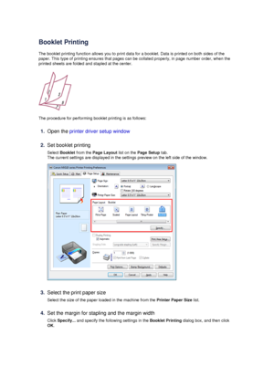 Page 30Booklet Printing
The booklet printing function allows you to print data for a booklet. Data is printed on both sides of the paper. This type of printing ensures that pages can be collated properly, in page number order, when theprinted sheets are folded and stapled at the center.
The procedure for performing booklet printing is as follows:
1.
Open the  printer driver setup window
2.
Set booklet printing
Select  Booklet  from the  Page Layout  list on the Page Setup  tab.
The current settings are...