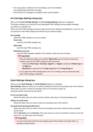 Page 122•If an orange tape is adhered to the ink cartridge, peel it off completely.
Any remaining tape will hinder ink output.•
Check that the ink cartridges are installed in their correct positions.
Ink Cartridge Settings dialog box
When you click  Ink Cartridge Settings , the Ink Cartridge Settings  dialog box is displayed.
This feature enables you to specify the most appropriate FINE cartridge among installed cartridges
according to an intended use.
When one of the FINE cartridges becomes empty and cannot be...