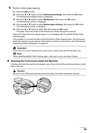 Page 10399
Routine Maintenance
5Perform bottom plate cleaning.
(1) Press the  Menu button.
(2) Press the  [ or  ] button to select  Maintenance/settings , then press the OK button.
The Maintenance/settings screen is displayed.
(3) Press the  [ or  ] button to select  Maintenance, then press the  OK button.
The Maintenance screen is displayed.
(4) Press the  { or  }
 button to select  Bottom plate cleaning , then press the OK button.
The confirmation sc reen is displayed.
(5) Press the  { or  }
 button to select...
