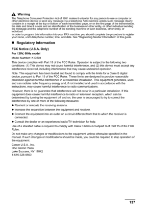 Page 141137 Safety Precautions
Warning
The Telephone Consumer Protection Act of 1991 makes it unlawful for any person to use a computer or 
other electronic device to send any message via a telephone FAX machine unless such message clearly 
contains in a margin at the top or bottom of each transmitted page, or on the first page of the transmission, 
the date and time it is sent and an identification of the business or other entity, or other individual sending 
the message and the telephone number of the sending...
