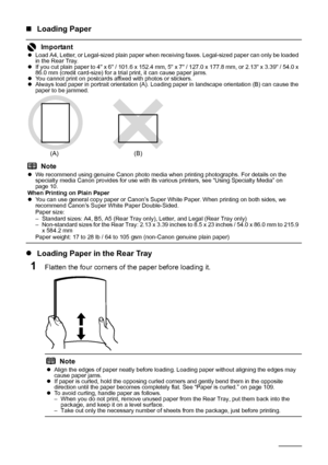 Page 1814Before Using the Machine
„Loading Paper
z Loading Paper in the Rear Tray
1Flatten the four corners of  the paper before loading it.
ImportantzLoad A4, Letter, or Legal-sized plain paper when receiving faxes. Legal-sized paper can only be loaded 
in the Rear Tray.
z If you cut plain paper to 4 x 6 / 101.6 x 152.4 mm, 5 x 7 / 127.0 x 177.8 mm, or 2.13 x 3.39 / 54.0 x 
86.0 mm (credit card-size) for a trial print, it can cause paper jams.
z You cannot print on postcards affixed with photos or stickers.
z...