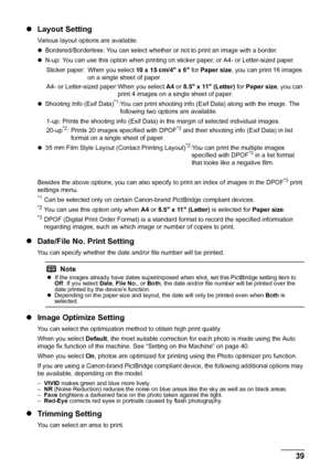 Page 4339
Printing Photographs Direct ly from a Compliant Device
zLayout Setting
Various layout options are available.
zBordered/Borderless: You can select whether or not to print an image with a border.
z N-up: You can use this option when printing on sticker paper, or A4- or Letter-sized paper.
Sticker paper: When you select  10 x 15 cm/4 x 6 for Paper size , you can print 16 images 
on a single sheet of paper.
A4- or Letter-sized paper:When you select  A4 or  8.5 x 11 (Letter)  for Paper size , you can...