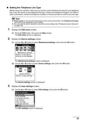 Page 6157
Faxing
„ Setting the Telephone Line Type
Before using your machine, make sure you se t the correct telephone line type for your telephone 
line. If you are unsure of your telephone line type,  contact your telephone company. For ISDN or 
xDSL connections, contact the telephone company or  service provider to confirm your line type.
1Display the FA X  m e n u screen.
(1)Press the  FA X button, then press the  Menu button.
The  FA X  m e n u  screen is displayed.
2Display the  Device settings  screen....