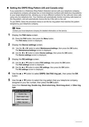 Page 9692Faxing
„Setting the DRPD Ring Pattern (US and Canada only)
If you subscribe to a Distinctive Ring Pattern Detection service with your telephone company, 
your telephone company will assign two or more telephone numbers with distinctive ring patterns 
to your single telephone line, allowing you to have different numbers for fax calls and voice calls 
using only one telephone line. Your machine will automatically monitor incoming calls based on 
the ring pattern, and will automatically receive the fax if...