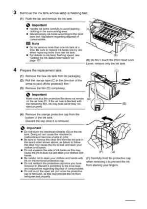 Page 114
110Routine Maintenance
3Remove the ink tank whose lamp is flashing fast.
(1)Push the tab and remove the ink tank.
4Prepare the replacement tank.
(1)Remove the new ink tank from its packaging.
(2) Pull the orange tape (C) in the direction of the 
arrow to peel off the protective film.
(3) Remove the film (D) completely.
(4) Remove the orange protective cap from the 
bottom of the ink tank.
Discard the cap once it is removed.
Important
zHandle ink tanks carefully to avoid staining 
clothing or the...