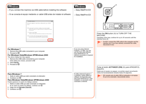 Page 301A

Pulse el botón ACTIVADO (ON)  (A) para APAGAR EL 
EQUIPO.
Hasta que el equipo se apague, se podrán seguir escuchando 
ruidos de funcionamiento durante hasta 30 segundos.
NO conecte aún el cable USB al ordenador ni al equipo. 
Si ya lo ha conectado, desconéctelo ahora.
•
Si se conecta el equipo mediante un cable USB antes de instalar el software:
□
Easy-WebPrint EX
□
Si utiliza Internet Explorer 7 
o posterior, puede utilizar el 
software de impresión para 
web Easy-WebPrint EX. Para...