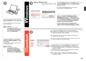 Page 3123
3

Windows 7/Windows Vista
Windows XP/Windows 2000
Para Windows Si el programa no se inicia 
automáticamente, haga doble clic 
en el icono del CD-ROM en  Equipo 
(Computer)  o M
i PC (My  C
 omputer). 
Cuando aparezca el contenido del CD-
ROM, haga doble clic en  MSETUP4.EXE.
•
Encienda el ordenador y, a continuación, 
introduzca el 
Setup CD-ROM  en la unidad 
de CD-ROM.
Si usa Windows, el programa de instalación se 
inicia automáticamente.
Haga clic en  Ejecutar Msetup4.exe (Run...