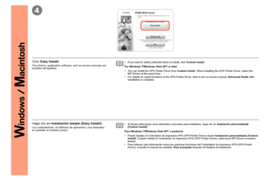 Page 324
0
Haga clic en Instalación simple (Easy Install) .
Los controladores, el software de aplicación y los manuales 
en pantalla se instalan juntos. Si desea seleccionar unos elementos concretos para instalarlos, haga cli\
c en 
Instalación personalizada 
(Custom Install).
•
Para Windows 7/Windows Vista SP1 o posterior Puede instalar el Controlador de impresora XPS (XPS Printer Driver) desde  Instalación personalizada (Custom 
Install). Cuando instale el Controlador de impresora XPS (XPS Printer...