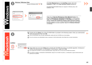 Page 632
2

Windows 7/Windows Vista
Windows XP/Windows 2000
Haga doble clic en el icono Setup de la carpeta del CD-ROM para pasar a la pantalla siguiente. Introduzca el 
no
mbre de administrador y la contraseña; a continuación, haga clic en  OK .
Si la carpeta del CD-ROM no se abre automáticamente, haga doble clic en el icono del CD-ROM del escritorio.
Si no sabe su nombre o contraseña de administrador, haga clic en el botón de ayuda y, a continuación, siga las instrucciones que 
aparezcan en...