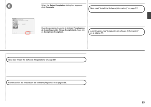 Page 678

Cuando aparezca el cuadro de diálogo Finalización 
de la configuración (Setup Completion) , haga clic 
en  Completar (Complete) .
A continuación, lea “Instalación del software (Información)” 
en la página 71.
A continuación, lea “Instalación del software (Registro)” en la página 66.
When the  Setup Completion  dialog box appears, 
click  Complete .
Next, read “Install the Software (Information)” on page 71!
Next, read “Install the Software (Registration)” on page 66!
 