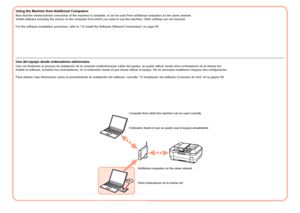 Page 76
Uso del equipo desde ordenadores adicionales
Una vez finalizado el proceso de instalación de la conexión inalámbrica/por cable del equipo, se puede utilizar desde otros ordenadores de la misma red.
Instale el software, incluidos los controladores, en el ordenador desde el que desee utilizar el equipo. No es necesario establecer ninguna otra configuración.
Para obtener más información sobre el procedimiento de instalación del software, consulte “12 Instalación del software (Conexión de red)” en...