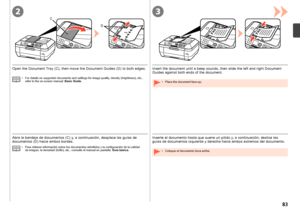 Page 85CD
32

Inserte el documento hasta que suene un pitido y, a continuación, deslice las 
guías de documentos izquierda y derecha hacia ambos extremos del documento.
Coloque el documento boca arriba.
•
Abra la bandeja de documentos (C) y, a continuación, desplace las guías de 
documentos (D) hacia ambos bordes.
Para obtener información sobre los documentos admitidos y la configuración de la calidad 
de imagen, la densidad (brillo), etc., consulte el manual en pantalla:  Guía básica.
•
Insert the...