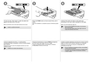 Page 16564

Presione firmemente la marca PUSH del depósito 
d
e  tinta hasta que haga clic en su lugar.
Cuando la instalación finaliza correctamente, la lámpara 
de  tinta  (Ink)  se ilumina de color rojo.
Instale los demás depósitos de tinta de la misma manera 
según el orden de los colores indicado en la etiqueta.
Asegúrese de que todas las lámparas de  tinta (Ink) están 
encendidas de color rojo.
Una vez instalados los depósitos de tinta, no los extraiga 
a menos que sea necesario.
Si el soporte...