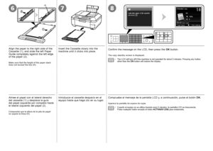 Page 22H
876
1
2
H
0
Introduzca el cassette despacio en el 
equipo hasta que haga clic en su lugar.Alinee el papel con el lateral derecho 
del cassette (1) y desplace la guía 
del  papel izquierda por completo hasta 
el  lateral izquierdo del papel (2).
Compruebe que la altura de la pila de papel 
no  supere la línea (H).
Cuando el equipo no se utiliza durante unos 5 minutos, la pantalla LCD se desconecta. 
Pulse cualquier botón excepto el botón  ACTIVADO (ON) para restaurarla.
•
Compruebe el mensaje de la...