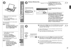 Page 2923
3

Windows 7/Windows Vista
Windows XP
1. Compruebe que el equipo esté  apagado.
2. Encienda el ordenador.
3. Introduzca el  CD-ROM de 
instalación (Setup CD-ROM)  
e

n  la  unidad de CD-ROM.
Si usa Windows, el programa de instalación 
se  inicia automáticamente.
Para WindowsSi el programa no se inicia 
automáticamente, haga doble clic 
en el icono del CD-ROM en  Equipo 
(Computer)  o Mi PC (My Computer) . 
Cuando aparezca el contenido 
del CD-ROM, haga doble clic 
e
 n MSETUP4.EXE .
•
Haga...