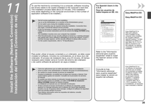 Page 4111

Para poder utilizar el equipo conectado a un ordenador, se debe copiar 
(instalar) el software, incluidos los controladores, en el disco duro del 
ordenador. El proceso de instalación lleva unos 20 minutos. (El tiempo 
necesario para instalar varía en función del entorno del ordenador\
 
o
 de cuánto software de aplicación se vaya a instalar.)
Cierre las aplicaciones que se estén ejecutando antes de la instalación.
Inicie la sesión como administrador (o miembro del grupo de...