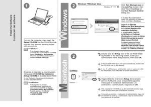 Page 4212
2
0
Windows 7/Windows Vista
Windows XP
Encienda el ordenador y, a continuación, 
introduzca el CD-ROM de instalación 
(Setup CD-ROM)  en la unidad de CD-ROM.
Si usa Windows, el programa de instalación 
se inicia automáticamente.
Instalación del software
Para Windows
Si el programa no se inicia 
automáticamente, haga doble clic 
en el icono del CD-ROM en  Equipo 
(Computer)  o Mi PC (My Computer) . 
Cuando aparezca el contenido 
del CD-ROM, haga doble clic 
e
 n MSETUP4.EXE .
•
Haga doble clic en...