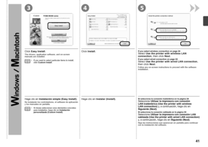 Page 43435

Haga clic en Instalación simple (Easy Install) .
Se instalarán los controladores, el software de aplicación 
y los manuales en pantalla.
Si desea seleccionar unos elementos concretos 
para instalarlos, haga clic en  Instalación 
personalizada (Custom Install) .
•
Haga clic en 
Instalar (Install) .Si selecciona la conexión inalámbrica en la página 24
Siga las instrucciones que aparezcan en pantalla para continuar 
con la instalación del software.Seleccione  Utilizar la impresora con...