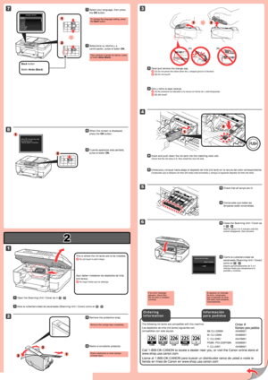 Page 2
2

1

2

8

1

2

3

5

6

1

2

2

4

(B)(A)
12
7
1
2
1
2
BK:CLI-226BK   4546B001
M: CLI-226M    4548B001
C: CLI-226C    4547B001
PGBK: PGI-225PGBK  4530B001
Y: CLI-226Y     4549B001
Cuando aparezca esta pantalla, 
pulse el botón OK.
88
Abra la cubierta/unidad de escaneado (Scanning Unit / Cover) como en  - .11
Gire y retire la tapa naranja.
 (A) No presione los laterales si la ranura en forma de L está bloqueada.
 (B) ¡No tocar!
33
Introduzca y empuje hacia abajo el depósito de tinta (ink tank) en la...