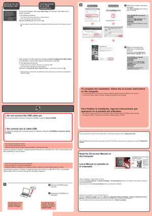 Page 4
5

1

2

2

1

 No conecte aún el cable USB.
El sistema le solicitará que lo conecte durante la instalación uti\
lizando el CD-ROM de instalación (Setup 
CD-ROM).
Cierre todas las aplicaciones antes de la instalación.
Inicie una sesión con una cuenta de administrador.
Durante la instalación, es posible que se tenga que conectar a Intern\
et. Esto puede implicar gastos de conexión.
•
•
•
Las pantallas se basan en Windows 7 operating system Home Premium y Mac \
OS X 10.6.x. Las pantallas 
reales pueden...