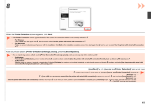 Page 438
41
.]אבה/Next [ לע ץחל ,]תספדמ יוהיז/Printer Detection [ ךסמה עיפומ רשאכ
 	
. -ב הנוכנ הרוצב הרחבנ אל רוביחה תטיש ,הז ךסמ םוקמב  ]תספדמ רוביח/Printer Connection[ ךסמ עיפומ םא
−
 
Windows  רובע 
. -ב ]יטוח LAN רוביח םע תספדמב שמתשה/ Use the printer with wired LAN connection [ תורשפאב רחב ןכמ רחאל , -מ שדחמ לחתהו ]לוטיב/Cancel[ לע ץחל
−
 
Macintosh רובע  
/Use the printer with wired LAN connection [ תורשפאב רוחבל דפקהו 
 -מ בוש לחתה ןכמ רחאל ,]המלשוה הנקתהה/Installation Complete] ךסמב ]האיצי/Exit[ לע ץחל...