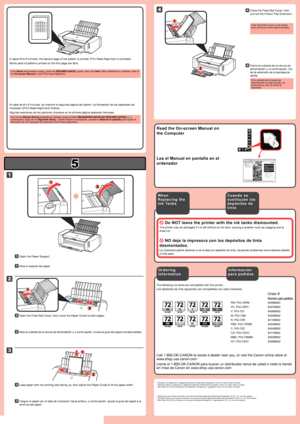 Page 4
5

1
1

2

3

4

1

2

2

1

2

1

2

1

PM: PGI-72PM 6408B002
PC: PGI-72PC  6407B002
Y: PGI-72Y   6406B002
M: PGI-72M  6405B002
R: PGI-72R  6410B002
PBK: PGI-72PBK  6403B002
C: PGI-72C  6404B002
CO: PGI-72CO  6411B002
MBK: PGI-72MBK  6402B002
GY: PGI-72GY   6409B002
Abra el soporte del papel.11
Lea el Manual en pantalla en el 
ordenador
Abra la cubierta de la ranura de alimentación y, a continuación, mueva la guía del papel a ambos bordes.22
Cargue el papel con el lado de impresión hacia arriba y, a...