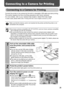 Page 33
31
Connecting to a Camera for Printing
Connecting to a Camera for Printing
Connect the printer to the camera by the built-in retractable USB cable and start printing. 
This section explains the flow of printing operations with Canon cameras*. 
For more details, refer to your  Camera User Guide or Direct Print User Guide .
*In other cases, please refer to the  Printing with Non-Canon Digital Cameras (p. 66) .
Make sure that the memory card is not inserted into the printer and that the printer is not...