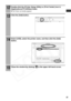 Page 49
47
12Double-click the [Printer Setup Utility] or [Print Center] icon in 
[Applications] [Utilities] folder. 
zThe Printer List window appears.
13Click the [Add] button. 
14Select [USB], select the printer name, and then click the [Add] 
button.
15Close the window by clicking  in the upper left-hand corner.
  