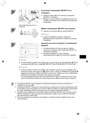 Page 18929
Câble USB disponible dans le 
commerce
  Connectez l’imprimante SELPHY à un 
ordinateur.
 
O Utilisez le câble USB pour connecter l’imprimante 
SELPHY à l’ordinateur.
 
O Reportez-vous aux guides de l’utilisateur fournis avec 
le câble et l’ordinateur pour obtenir des instructions de 
manipulation.
Mettez l’imprimante SELPHY sous tension.
 
O Appuyez sur le bouton  q pour allumer SELPHY.
Windows
 
O Lorsque l’installation se termine, cliquez sur 
[Redémarrer] pour redémarrer l’ordinateur et terminer...