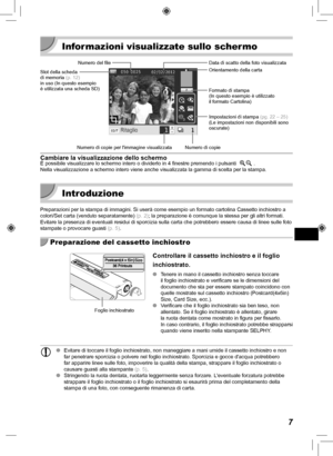 Page 2077
  Informazioni visualizzate sullo schermo
Numero del fileImpostazioni di stampa (pg.  22 –  25)
(Le impostazioni non disponibili sono 
oscurate)
Numero di copie
Numero di copie per limmagine visualizzata
Slot della scheda 
di memoria 
(p.  12)
in uso (In questo esempio 
è utilizzata una scheda SD) Orientamento della carta Data di scatto della foto visualizzata
Formato di stampa
(In questo esempio è utilizzato 
il formato Cartolina)
Cambiare la visualizzazione dello schermoÈ possibile visualizzare lo...