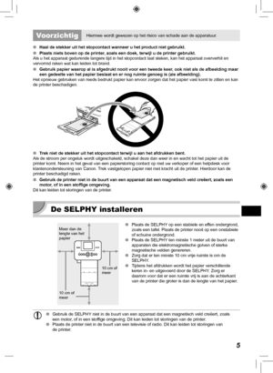 Page 2455
 VoorzichtigHiermee wordt gewezen op het risico van schade aan de apparatuur.
 
O Haal de stekker uit het stopcontact wanneer u het product niet gebruikt.\
 
O Plaats niets boven op de printer, zoals een doek, terwijl u de printer gebruikt.
Als u het apparaat gedurende langere tijd in het stopcontact laat steken\
, kan het apparaat oververhit en 
vervormd raken wat kan leiden tot brand.
 
O  Gebruik papier waarop al is afgedrukt nooit voor een tweede keer, ook niet als de afbeelding maar 
een gedeelte...