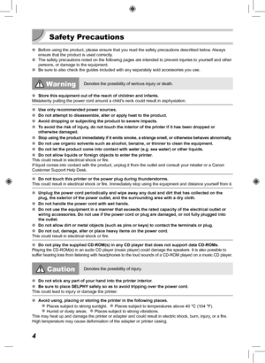 Page 44
 Safety Precautions
 
O Before using the product, please ensure that you read the safety precaut\
ions described below. Always 
ensure that the product is used correctly.
 
O The safety precautions noted on the following pages are intended to prev\
ent injuries to yourself and other 
persons, or damage to the equipment.
 
O Be sure to also check the guides included with any separately sold acces\
sories you use.
 WarningDenotes the possibility of serious injury or death.
 
O Store this equipment out of...