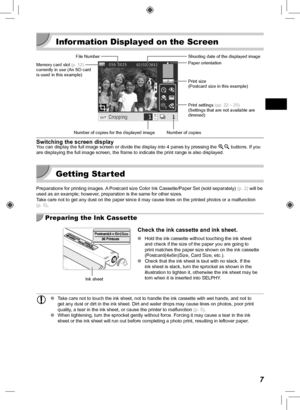 Page 77
  Information Displayed on the Screen
File NumberPrint settings (pp.  22 –  25)
(Settings that are not available are 
dimmed)
Number of copies
Number of copies for the displayed image
Memory card slot (p.  12)
currently in use (An SD card 
is used in this example)
Paper orientation Shooting date of the displayed image
Print size
(Postcard size in this example)
Switching the screen displayYou can display the full image screen or divide the display into 4 panes \
by pressing the 
-0 buttons. If you 
are...