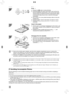 Page 1414
  Print.
 
O Press the p button to start printing.
 
O During printing, the paper will pass in and out from the 
back of SELPHY several times. Do not touch the paper 
until printing has finished and the printed sheets collect 
on the print output tray (on the outer lid of the paper 
cassette).
 
O Do not let 19 or more printed sheets collect on the print 
output tray.
 
O During printing, always press the  v button to cancel 
printing. 
  Insert the paper.
 
O If the paper out message is displayed on...