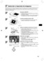 Page 13313
  Selección e impresión de imágenes
Puede seleccionar una imagen y especificar el número de copias que se\
 va a imprimir. En esta sección, se 
utilizará como ejemplo una tarjeta de memoria SD, pero puede imprimir\
 desde otras tarjetas de memoria 
siguiendo los mismos pasos.
 Encienda la SELPHY.
 
O Mantenga pulsado el botón  q hasta que se muestre la 
pantalla de la izquierda.
 
O Para apagar el dispositivo, vuelva a mantener pulsado el 
botón q hasta que cambie o se apague la pantalla.
Aprox. 45°...