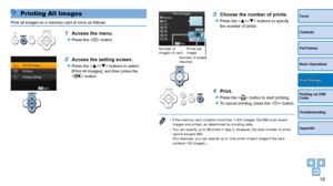 Page 1818
Cover
Contents
Part Names
Basic Operations
Printing via USB 
Cable
Troubleshooting
Appendix
Print Settings
Printing All Images
Print all images on a memory card at once as follows.
1 Access the menu.
zzPress the  button.
2 Access the setting screen.
zzPress the  buttons to select 
[Print All Images], and then press the 
 button.
3 Choose the number of prints.
zzPress the  buttons to specify 
the number of prints.
4 Print.
zzPress the  button to start printing.
zzTo cancel printing, press the  button....
