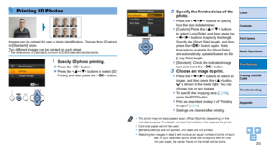 Page 2020
Cover
Contents
Part Names
Basic Operations
Printing via USB 
Cable
Troubleshooting
Appendix
Print Settings
Printing ID Photos
Images can be printed for use in photo identification. Choose from [Custom] 
or [Standard]* sizes.
Two different images can be printed on each sheet.
*  The dimensions of [Standard] conform to ICAO international standards.
1 Specify ID photo printing.
zzPress the  button.
zzPress the  buttons to select [ID 
Photo], and then press the  button.
2	 Specify	the	finished	size	of	the...